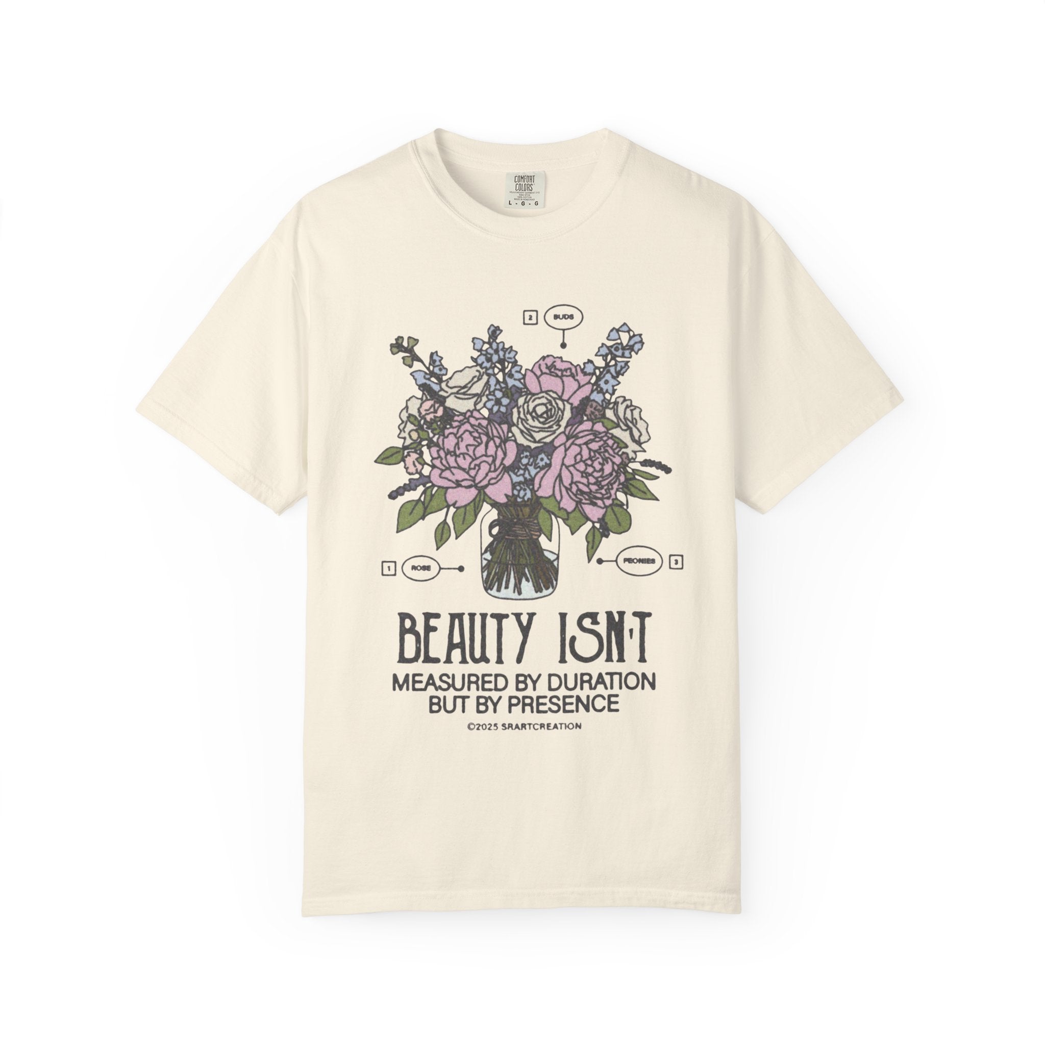 T-Shirt — Floral 'Beauty Isn't Measured by Duration but by Presence' Inspirational Graphic Tee