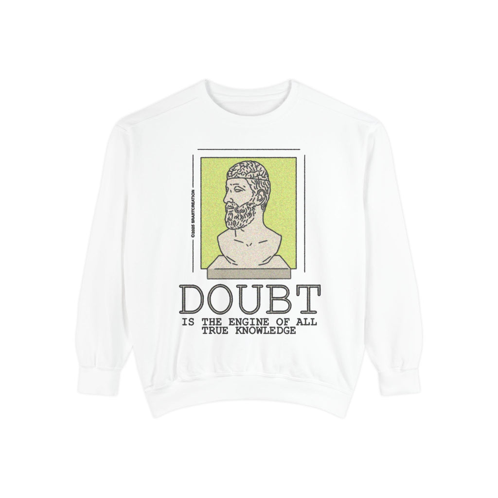 Doubt Philosophy Sweatshirt — "Doubt is the Engine of All True Knowledge" Crewneck